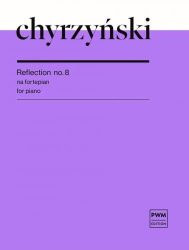 Marcel Chyrzyński: Reflection no. 8 - nuty na fortepian