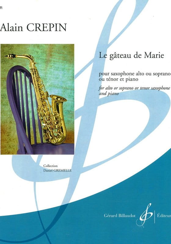 Alain Crepin: Le gateau de Marie pour saxophone alto ou soprano ou tenor et piano - nuty na saksofon i fortepian