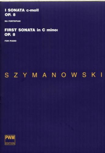 Karol Szymanowski: I Sonata c-moll op. 8 na fortepian
