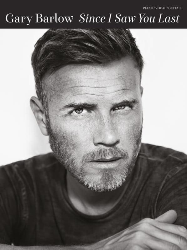 Gary Barlow: Since I Saw You Last (PVG) - melodia, nuty na fortepian, akordy gitarowe i słowa