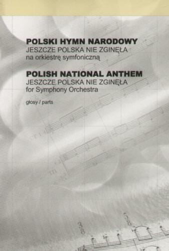 Polski Hymn Narodowy - Jeszcze Polska nie zginęła - nuty na orkiestrę symfoniczną - głosy