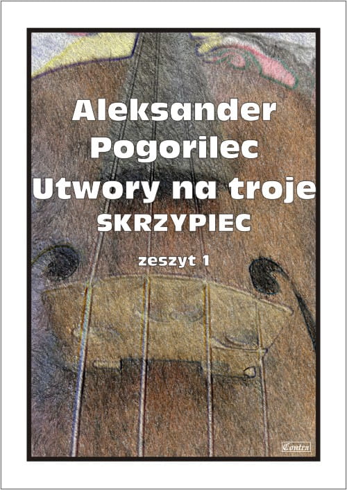 Aleksander Pogorilec: Utwory na troje skrzypiec 1 - nuty na trio skrzypcowe