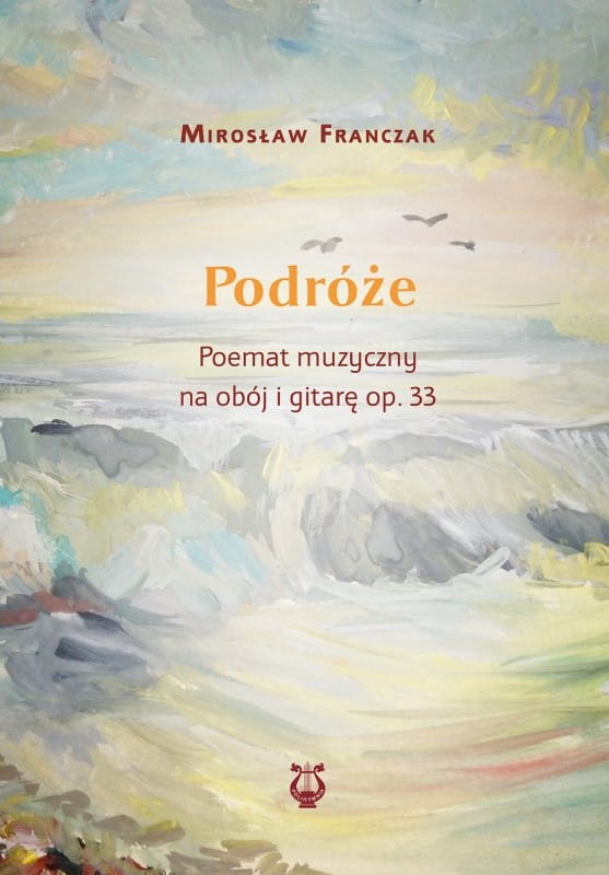 Mirosław Franczak: Podróże - poemat muzyczny op. 33 - nuty na obój i gitarę