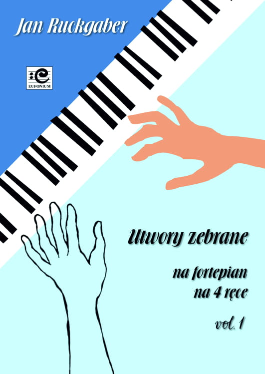 Jan Ruckgaber: Utwory zebrane vol. 1 - nuty na fortepian na cztery ręce