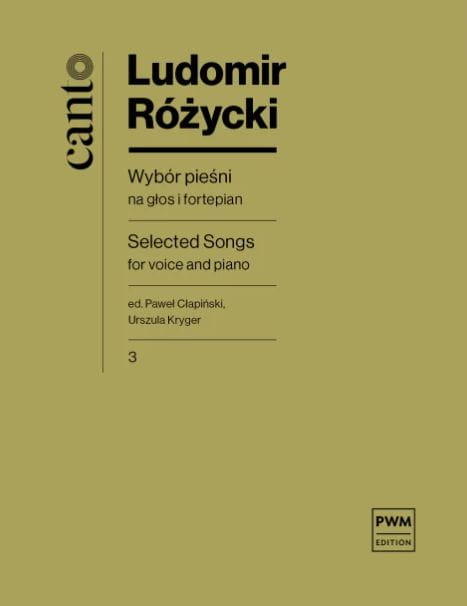 Ludomir Różycki: Wybór pieśni na głos i fortepian cz. 3 - nuty na głos z fortepianem