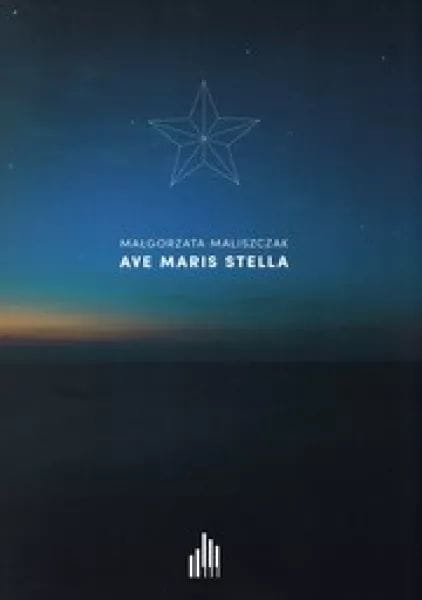 Małgorzata Maliszczak: Ave Maris Stella - nuty na chór żeński i orkiestrę