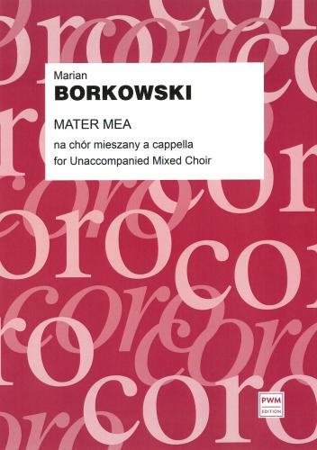 Mater mea na chór mieszany a cappella (partytura studyjna) - Marian Borkowski