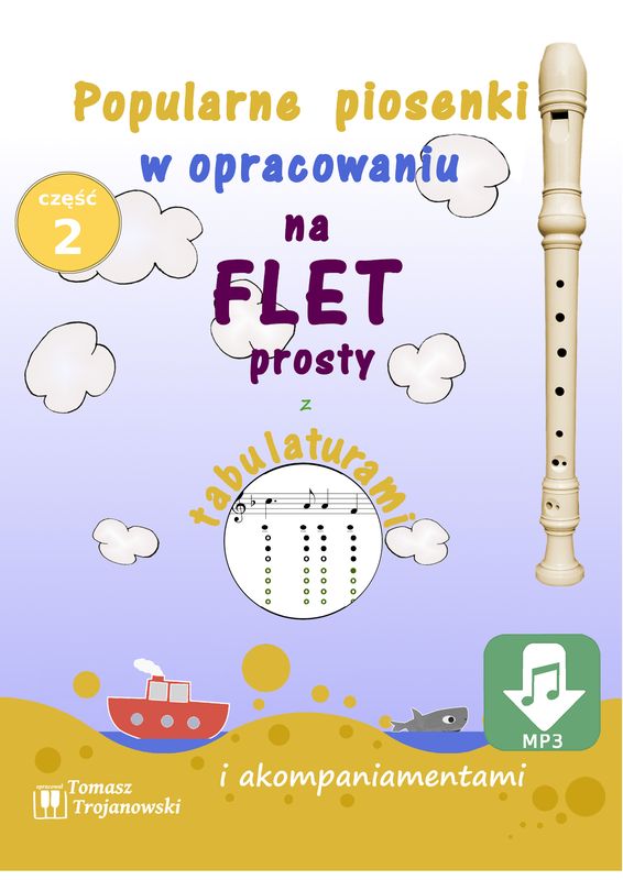Popularne piosenki na flet prosty część 2 (+ audio online) - Tomasz Trojanowski