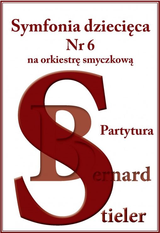 Bernard Stieler: Symfonia dziecięca nr 6 - nuty na orkiestrę smyczkową - partytura
