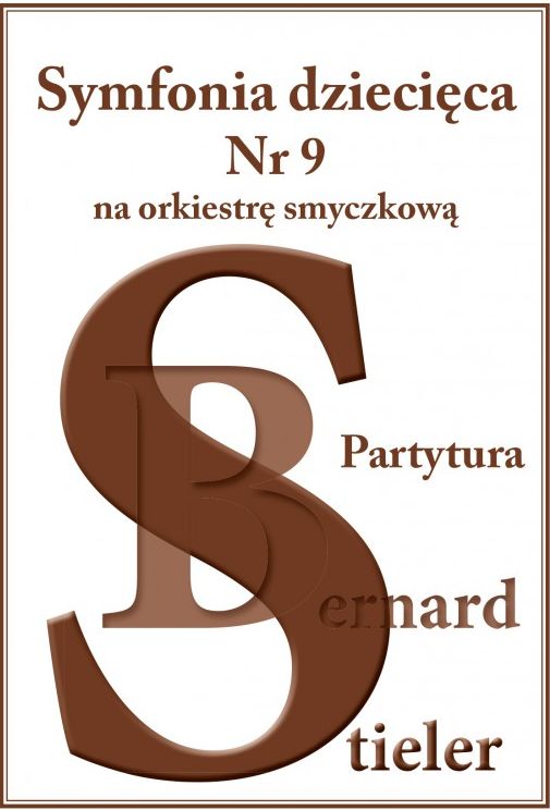 Bernard Stieler: Symfonia dziecięca nr 9 na orkiestrę smyczkową - nuty na orkiestrę