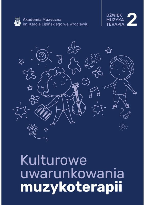 Kulturowe uwarunkowania muzykoterapii Dźwięk - Muzyka - Terapia 2