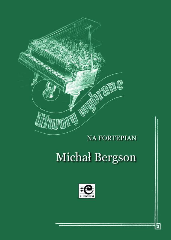 Michał Bergson: Utwory wybrane na fortepian