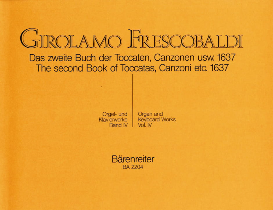 Girolamo Frescobaldi: Das zweite Buch der Toccaten, Canzonen usw. 1637 - dzieła organowe i klawiszowe tom 4 - nuty na organy lub fortepian lub klawesy