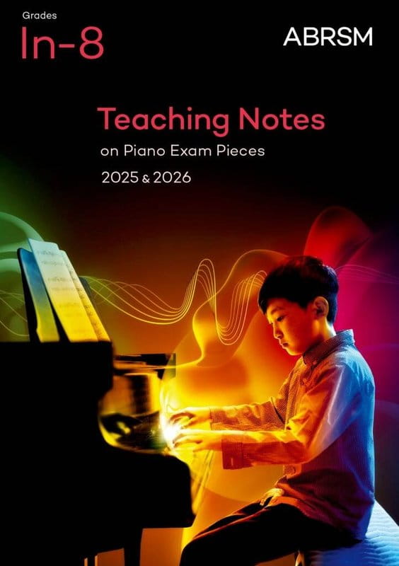 Teaching Notes on Piano Exam Pieces - 2025-2026 - ABRSM Grade Initial to 8 - podręcznik dla nauczyciela