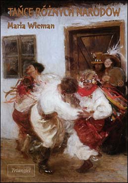Tańce różnych narodów - Maria Wieman - 23 opracowania tańców
