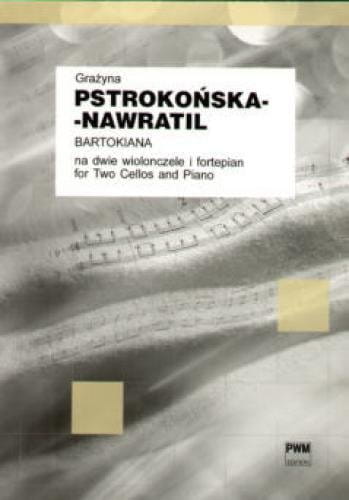 Bartokiana na dwie wiolonczele i fortepian - Grażyna Pstrokońska-Nawratil, Bela Bartok