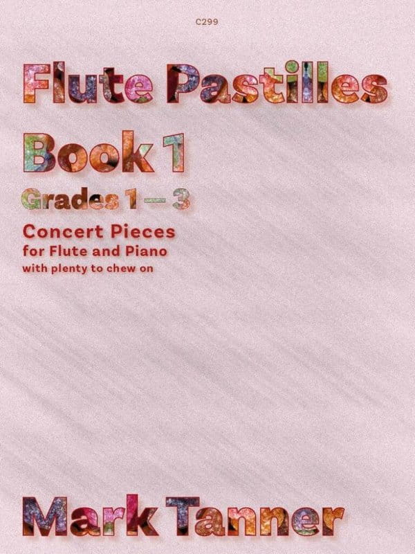 Mark Tanner: Flute Pastilles Book 1 Grade 1-3 - nuty na flet poprzeczny dla początkujących