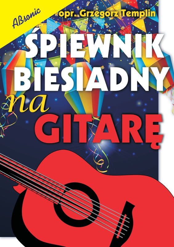Śpiewnik biesiadny na gitarę - Grzegorz Templin - nuty na gitarę klasyczną
