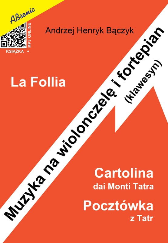 Andrzej Henryk Bączyk: La Follia i Pocztówka z Tatr - muzyka na wiolonczelę i fortepian (klawesyn) (+ audio online)