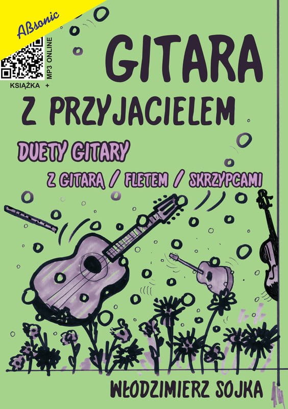 Gitara z przyjacielem ( + mp3 online) - duety gitary z gitarą, fletem lub skrzypcemi - Włodzimierz Sojka - nuty na gitarę klasyczną z fletem lub skrzy