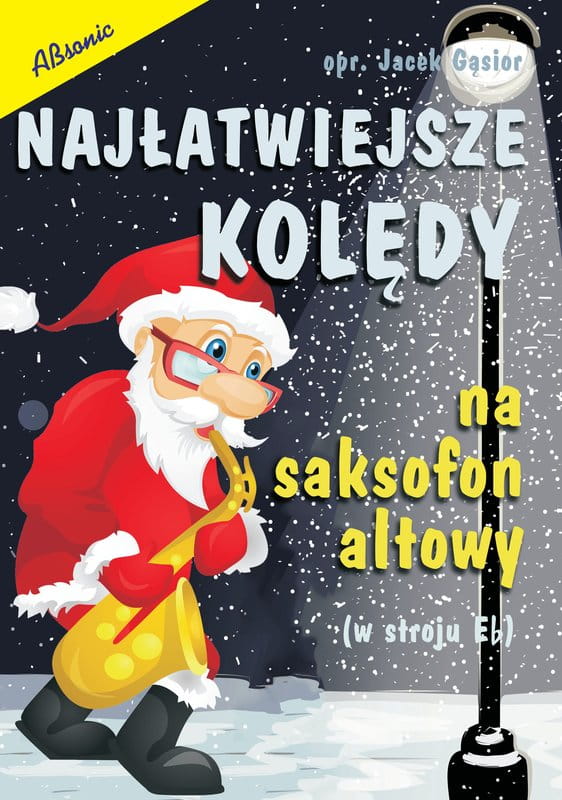 Najłatwiejsze kolędy na saksofon altowy - Jacek Gąsior - nuty na saksofon