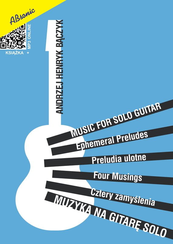 Andrzej Henryk Bączyk: Muzyka na gitarę solo (+ mp3 online) - nuty na gitarę klasyczną