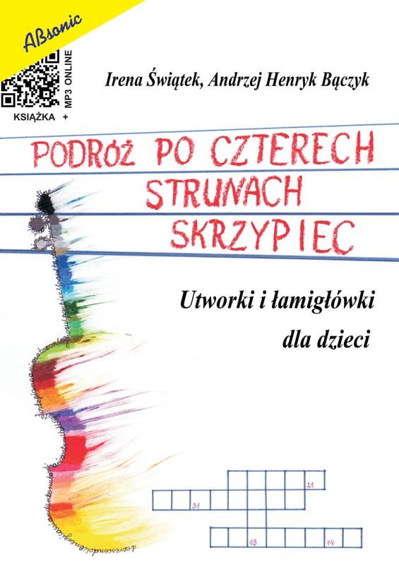 Irena Świątek, Andrzej Henryk Bączyk: Podróż po czterech strunach skrzypiec (+ mp3 online) - utworki i łamigłówki dla dzieci - nuty na skrzypce solo