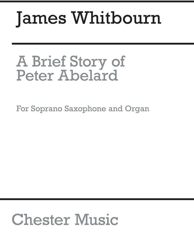 James Whitbourn: A Brief Story of Peter Abelard - na saksofon sopranowy i organy z pedałem