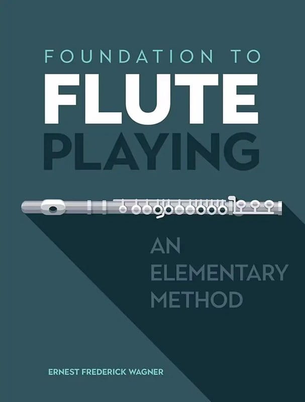 Ernest Frederick Wagner: Foundation to Flute Playing - An Elementary Method - szkoła gry na flecie poprzecznym