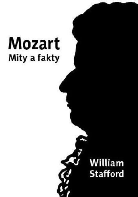 Mozart - mity a fakty - William Stafford - biografia kompozytora