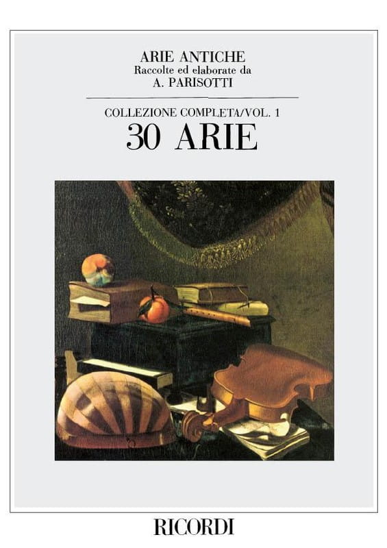 Arie Antiche Collezione completa 1: 30 Arie - Alessandro Parisotti - nuty na głos i fortepian