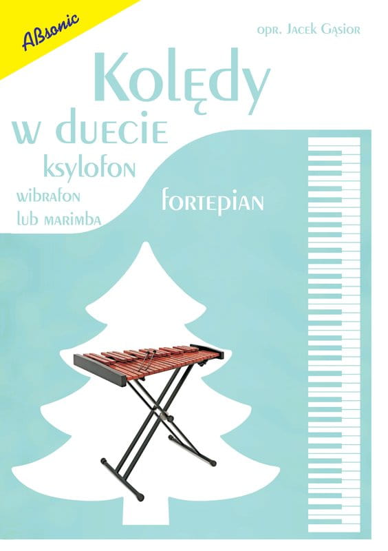 Kolędy w duecie - ksylofon, wibrafon lub marimba i fortepian - Jacek Gąsior - nuty do kolęd na ksylofon, wibrafon lub marimbę z fortepianem
