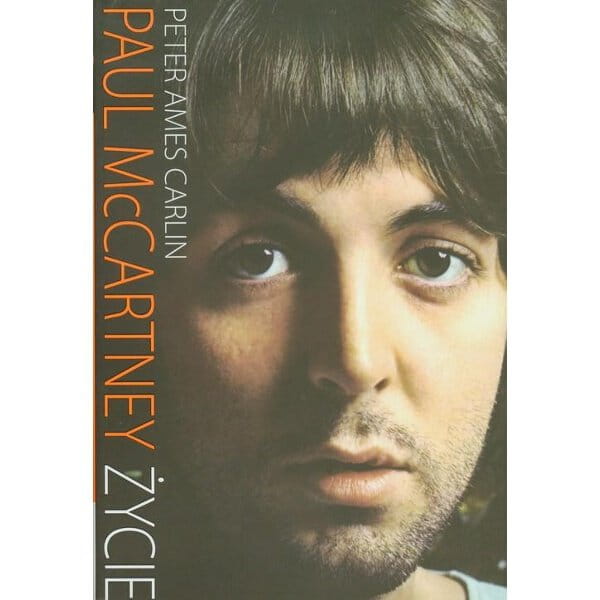 Paul McCartney - Życie - biografia Paul McCartneya - Peter Ames Carlin