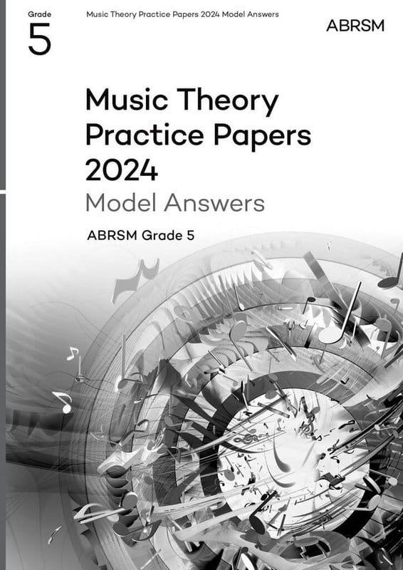 Music Theory Practice Papers 2024 Model Answers - ABRSM Grade 5 - wzorcowe odpowiedzi do arkuszy egzaminacyjnych