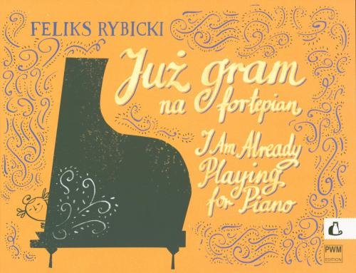 Feliks Rybicki: Już gram - nuty na fortepian dla dzieci