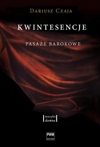 Kwintesencje - pasaże barokowe - Dariusz Czaja