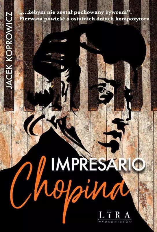 Impresario Chopina - Jacek Koprowicz - pierwsza powieść o ostatnich dniach kompozytora