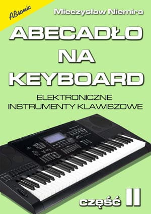Abecadło na keyboard cz. 2 - nauka gry na keyboardzie - Mieczysław Niemira