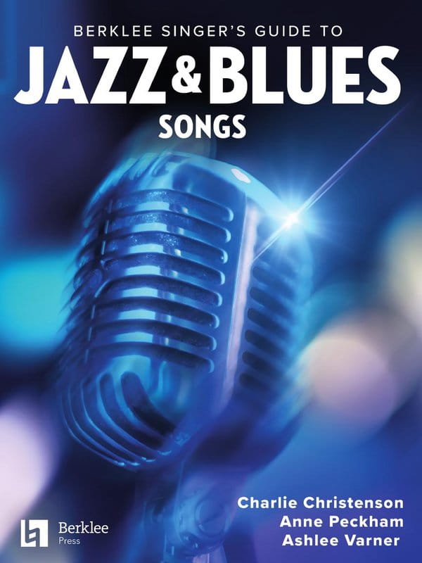 Berklee Singer's Guide to Jazz & Blues Songs - Anne Peckham, Charlie Christenson, Ashlee Varner - podręcznik do nauki śpiewu w stylach Jazz i Blues