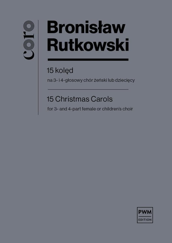15 Kolęd na 3 i 4 głosy - chór żeński lub dziecięcy (partytura studyjna) - Bronisław Rutkowski