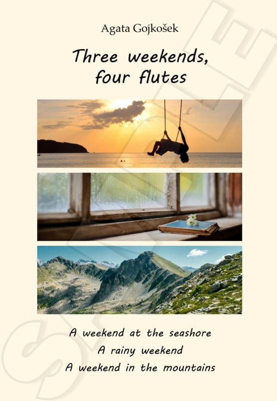 Agata Gojkosek: Three weekends, four flutes - A composition in 3 movements for a flute quartet - nuty na kwartet fletowy