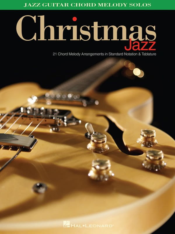 Christmas Jazz - Jazz Guitar Chord Melody Solos - Tom Huizinga - kolędy i piosenki świąteczne - nuty i tabulatura na gitarę elektryczną