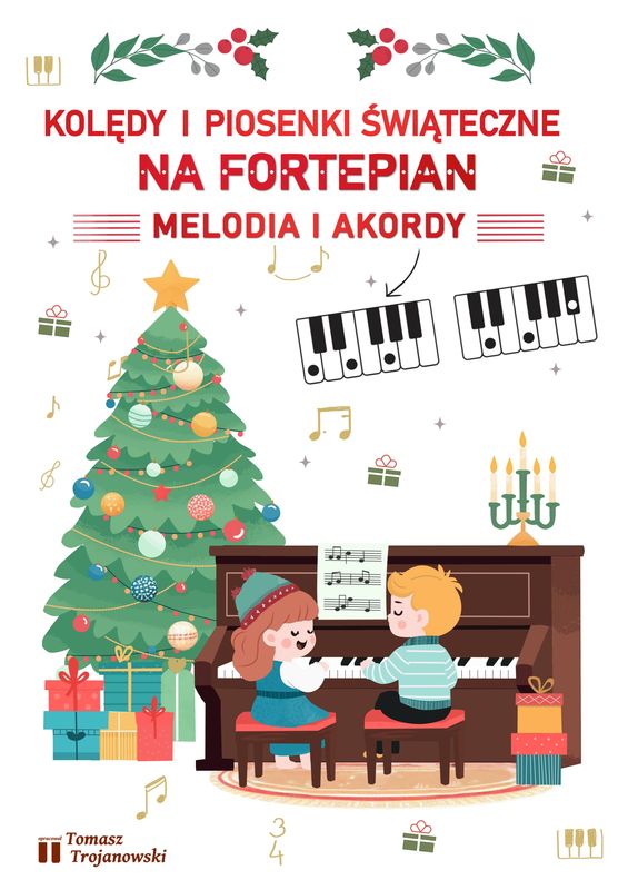 Kolędy i piosenki świąteczne na fortepian - melodia i akordy - Tomasz Trojanowski