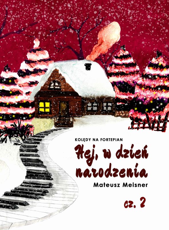 Hej w dzień narodzenia 2 - kolędy na fortepian - Mateusz Meisner (+ audio online)