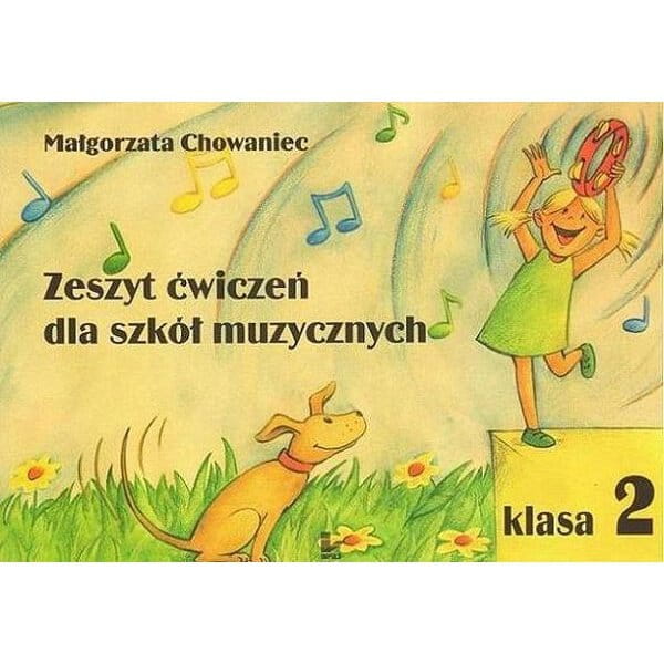 Zeszyt ćwiczeń do kształcenia słuchu i rytmiki dla szkół muzycznych klasa 2 - Małgorzata Chowaniec