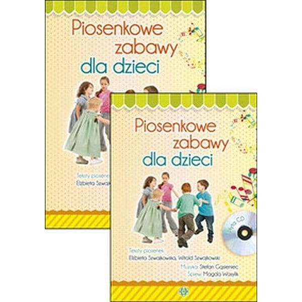 Piosenkowe zabawy dla dzieci - Elżbieta Szwajkowska, Witold Szwajkowski (+ płyta CD)