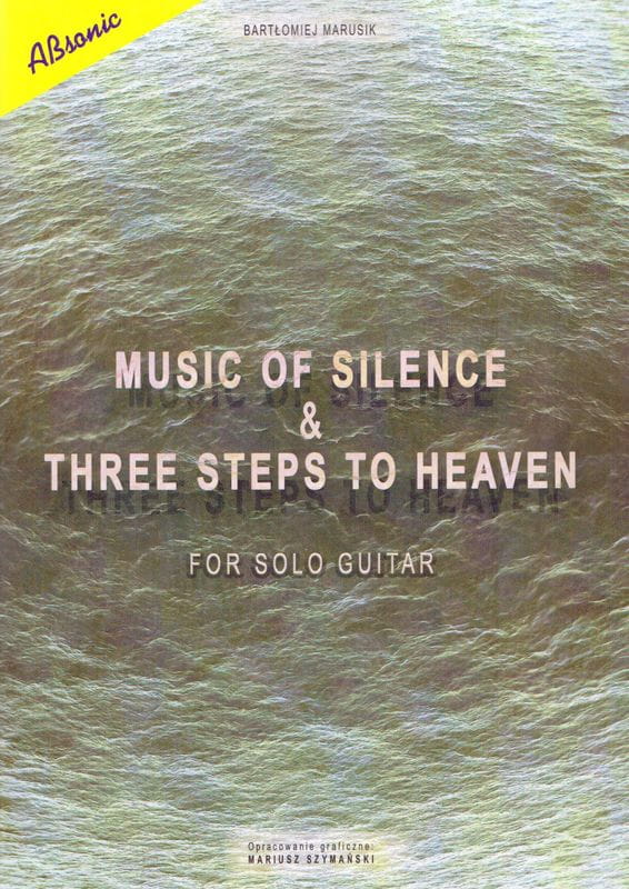 Bartłomiej Marusik: Music of silence & three steps to heaven for solo guitar - nuty na gitarę klasyczną