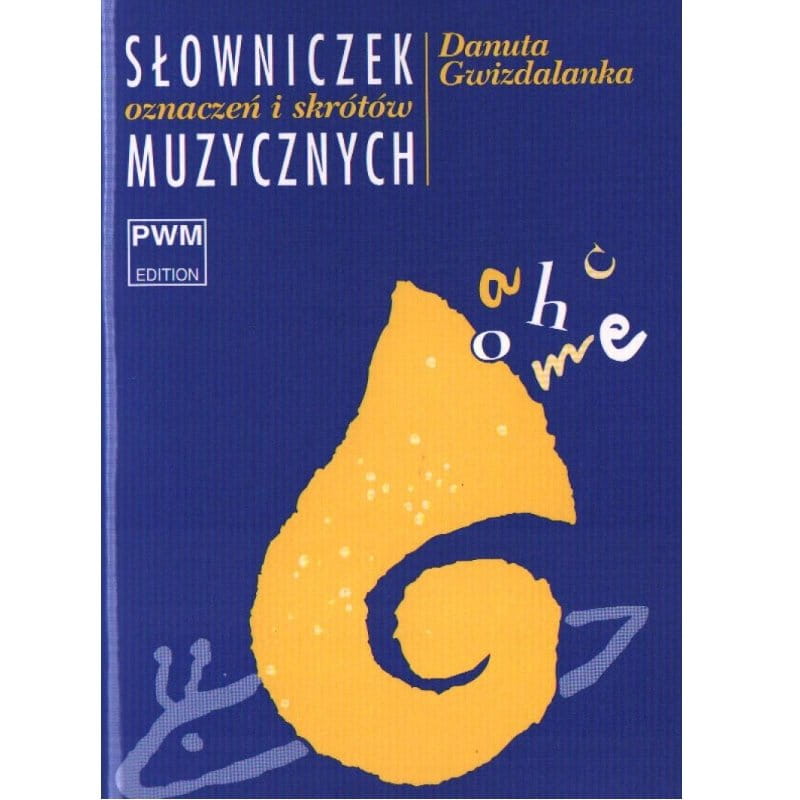Danuta Gwizdalanka: Słowniczek oznaczeń i skrótów muzycznych