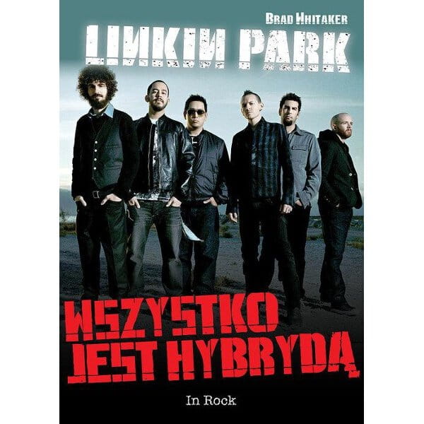 Linkin Park. Wszystko jest hybrydą - historia zespołu - Brad Whitaker