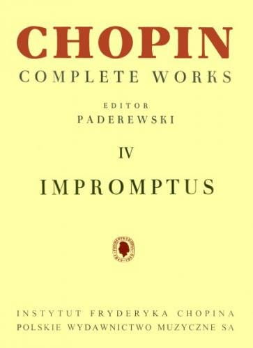 Fryderyk Chopin: Complete Works (Ignacy Jan Paderewski) tom IV - Impromptus na fortepian